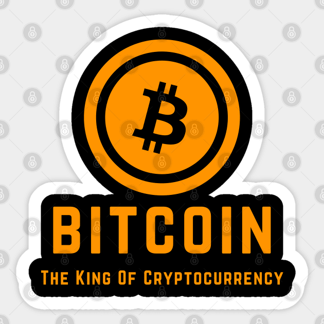 Bitcoin The King Of Cryptocurrency Sticker by Pixel Threads 
